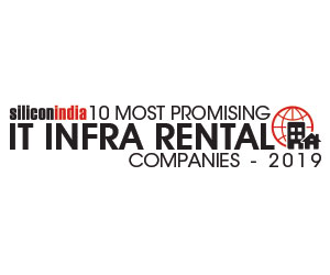 10 Most Promising IT Infra Rental Service Providers – 2019